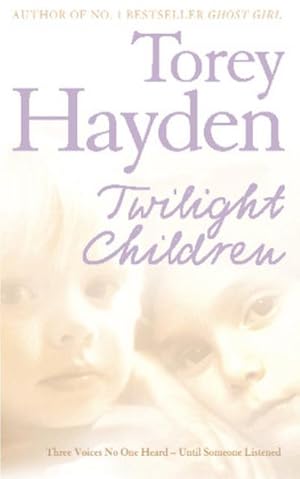 Seller image for Twilight Children : Three Voices No One Heard - Until Someone Listened for sale by AHA-BUCH GmbH