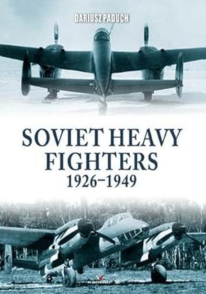 Bild des Verkufers fr Soviet Heavy Fighters 1926-1949 zum Verkauf von AHA-BUCH GmbH