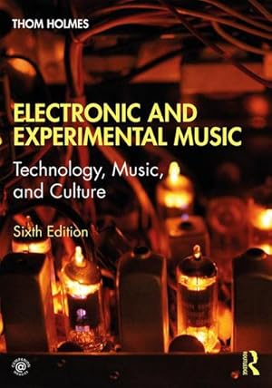 Bild des Verkufers fr Electronic and Experimental Music : Technology, Music, and Culture zum Verkauf von AHA-BUCH GmbH