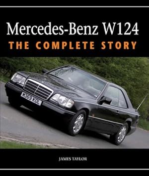Bild des Verkufers fr Mercedes-Benz W124 : The Complete Story zum Verkauf von AHA-BUCH GmbH