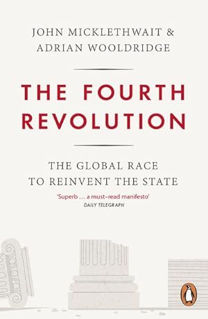 Bild des Verkufers fr The Fourth Revolution : The Global Race to Reinvent the State zum Verkauf von AHA-BUCH GmbH