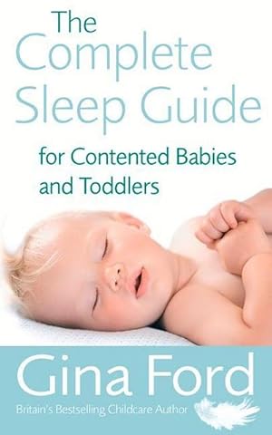 Image du vendeur pour The Complete Sleep Guide For Contented Babies & Toddlers mis en vente par AHA-BUCH GmbH
