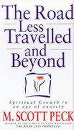 Seller image for The Road Less Travelled And Beyond : Spiritual Growth in an Age of Anxiety for sale by AHA-BUCH GmbH