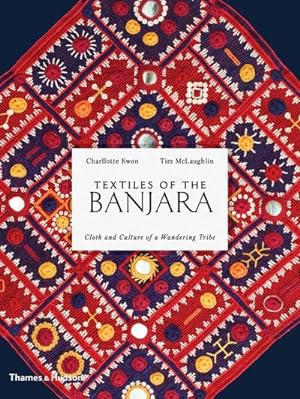 Image du vendeur pour Textiles of the Banjara : Cloth and Culture of a Wandering Tribe mis en vente par AHA-BUCH GmbH