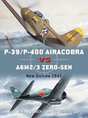Bild des Verkufers fr P-39/P-400 Airacobra vs A6M2/3 Zero-sen : New Guinea 1942 zum Verkauf von AHA-BUCH GmbH