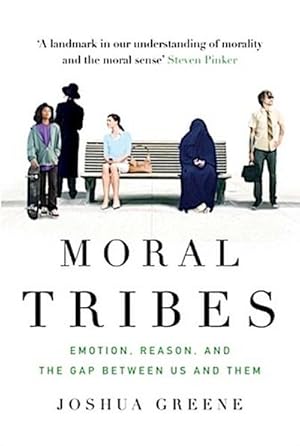 Immagine del venditore per Moral Tribes : Emotion, Reason and the Gap Between Us and Them venduto da AHA-BUCH GmbH