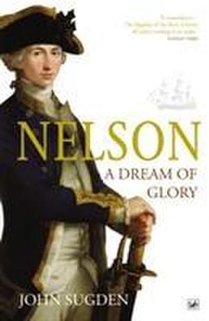 Image du vendeur pour Nelson: A Dream of Glory mis en vente par AHA-BUCH GmbH