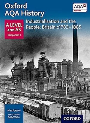 Seller image for Oxford A Level History for AQA: Industrialisation and the People: Britain c1783-1885 for sale by AHA-BUCH GmbH