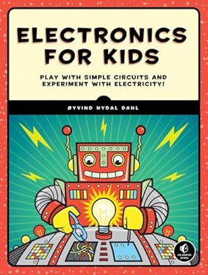 Bild des Verkufers fr Electronics for Kids : Play with Simple Circuits and Experiment with Electricity! zum Verkauf von AHA-BUCH GmbH