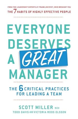 Bild des Verkufers fr Everyone Deserves a Great Manager : The 6 Critical Practices for Leading a Team zum Verkauf von AHA-BUCH GmbH