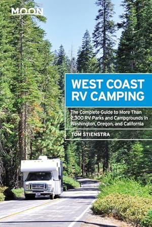 Bild des Verkufers fr Moon West Coast RV Camping (Fifth Edition) : The Complete Guide to More Than 2,300 RV Parks and Campgrounds in Washington, Oregon, and California zum Verkauf von AHA-BUCH GmbH