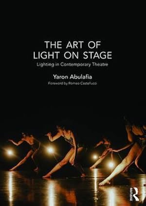 Image du vendeur pour The Art of Light on Stage : Lighting in Contemporary Theatre mis en vente par AHA-BUCH GmbH