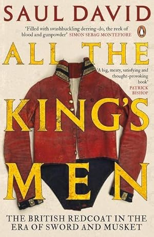 Image du vendeur pour All The King's Men : The British Redcoat in the Era of Sword and Musket mis en vente par AHA-BUCH GmbH