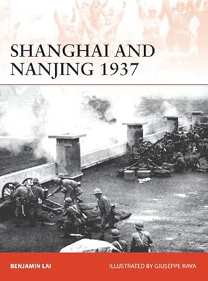 Bild des Verkufers fr Shanghai and Nanjing 1937 : Massacre on the Yangtze zum Verkauf von AHA-BUCH GmbH