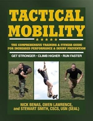 Bild des Verkufers fr Tactical Mobility: The Comprehensive Training & Fitness Guide for Increased Performance & Injury Prevention zum Verkauf von AHA-BUCH GmbH