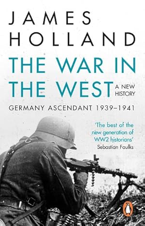 Immagine del venditore per The War in the West - A New History : Volume 1: Germany Ascendant 1939-1941 venduto da AHA-BUCH GmbH
