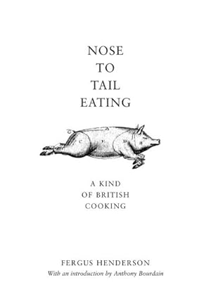 Seller image for Nose to Tail Eating : A Kind of British Cooking for sale by AHA-BUCH GmbH
