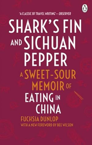 Image du vendeur pour Shark's Fin and Sichuan Pepper : A sweet-sour memoir of eating in China mis en vente par AHA-BUCH GmbH