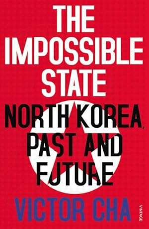 Imagen del vendedor de The Impossible State : North Korea, Past and Future a la venta por AHA-BUCH GmbH