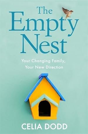 Bild des Verkufers fr The Empty Nest : Your Changing Family, Your New Direction zum Verkauf von AHA-BUCH GmbH