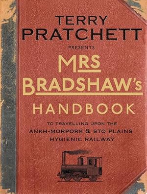 Bild des Verkufers fr Mrs Bradshaw's Handbook : the essential travel guide for anyone wanting to discover the sights and sounds of Sir Terry Pratchett's amazing Discworld zum Verkauf von AHA-BUCH GmbH