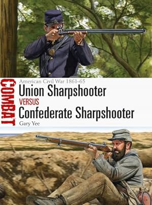 Imagen del vendedor de Union Sharpshooter vs Confederate Sharpshooter : American Civil War 1861-65 a la venta por AHA-BUCH GmbH