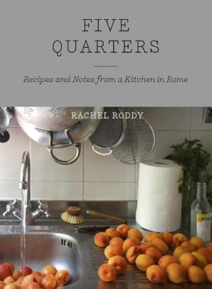 Bild des Verkufers fr Five Quarters : Recipes and Notes from a Kitchen in Rome zum Verkauf von AHA-BUCH GmbH