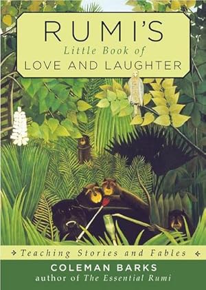 Bild des Verkufers fr Rumi's Little Book of Love and Laughter: Teaching Stories and Fables zum Verkauf von AHA-BUCH GmbH
