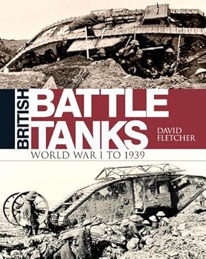 Bild des Verkufers fr British Battle Tanks : World War I to 1939 zum Verkauf von AHA-BUCH GmbH