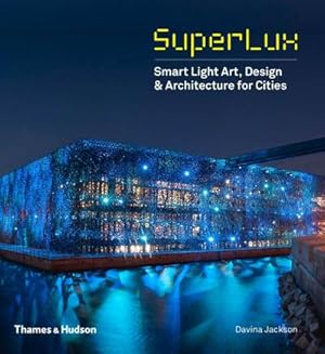 Bild des Verkufers fr Superlux : Smart Light Art, Design & Architecture for Cities zum Verkauf von AHA-BUCH GmbH