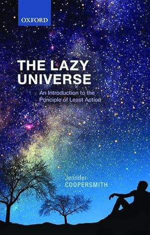 Seller image for The Lazy Universe : An Introduction to the Principle of Least Action for sale by AHA-BUCH GmbH