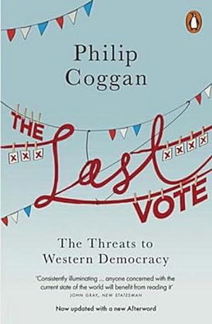 Seller image for The Last Vote: The Threats to Western Democracy for sale by AHA-BUCH GmbH