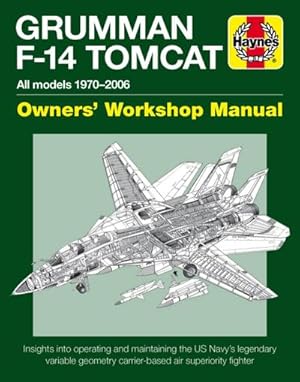 Bild des Verkufers fr Grumman F-14 Tomcat Manual : All models 1970-2006 zum Verkauf von AHA-BUCH GmbH