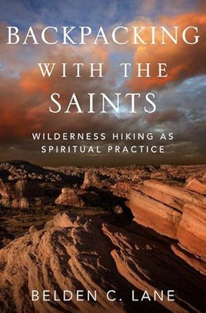 Image du vendeur pour Backpacking with the Saints : Wilderness Hiking as Spiritual Practice mis en vente par AHA-BUCH GmbH