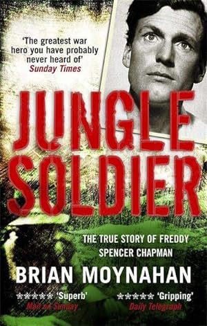 Bild des Verkufers fr Jungle Soldier : The true story of Freddy Spencer Chapman zum Verkauf von AHA-BUCH GmbH