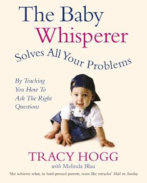 Bild des Verkufers fr The Baby Whisperer Solves All Your Problems : By teaching you have to ask the right questions zum Verkauf von AHA-BUCH GmbH