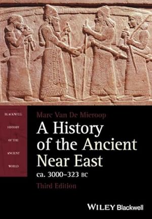 Bild des Verkufers fr A History of the Ancient Near East, ca. 3000-323 BC zum Verkauf von AHA-BUCH GmbH