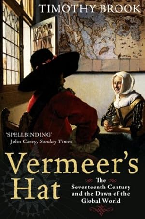 Bild des Verkufers fr Vermeer's Hat : The seventeenth century and the dawn of the global world zum Verkauf von AHA-BUCH GmbH