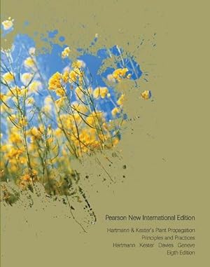 Imagen del vendedor de Hartmann & Kester's Plant Propagation: Principles and Practices : Pearson New International Edition a la venta por AHA-BUCH GmbH