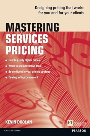 Image du vendeur pour Mastering Services Pricing : Designing pricing that works for you and for your clients mis en vente par AHA-BUCH GmbH