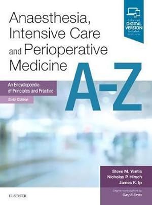 Bild des Verkufers fr Anaesthesia, Intensive Care and Perioperative Medicine A-Z : An Encyclopaedia of Principles and Practice zum Verkauf von AHA-BUCH GmbH