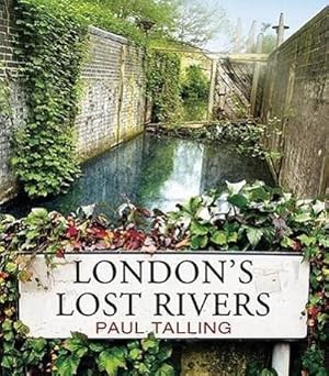 Seller image for London's Lost Rivers : a beautifully illustrated guide to London's secret rivers for sale by AHA-BUCH GmbH