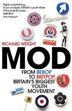 Imagen del vendedor de MOD : From Bebop to Britpop, Britain's Biggest Youth Movement a la venta por AHA-BUCH GmbH
