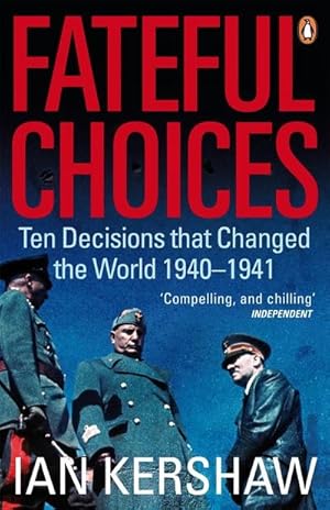 Bild des Verkufers fr Fateful Choices : Ten Decisions that Changed the World, 1940-1941 zum Verkauf von AHA-BUCH GmbH