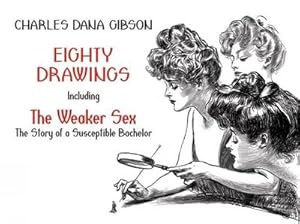 Immagine del venditore per Eighty Drawings : Including the Weaker Sex: The Story of a Susceptible Bachelor venduto da AHA-BUCH GmbH