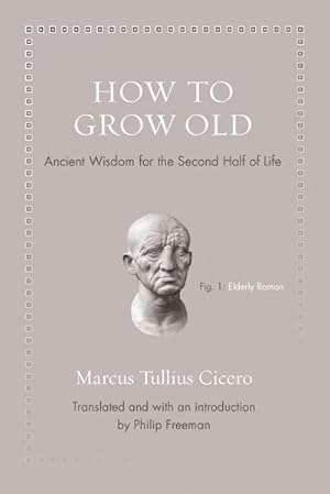 Bild des Verkufers fr How to Grow Old : Ancient Wisdom for the Second Half of Life zum Verkauf von AHA-BUCH GmbH