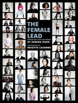 Imagen del vendedor de The Female Lead : Women Who Shape Our World a la venta por AHA-BUCH GmbH