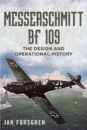 Seller image for Messerschmitt BF 109 : The Design and Operational History for sale by AHA-BUCH GmbH