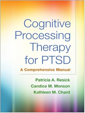 Bild des Verkufers fr Cognitive Processing Therapy for PTSD, First Edition : A Comprehensive Manual zum Verkauf von AHA-BUCH GmbH