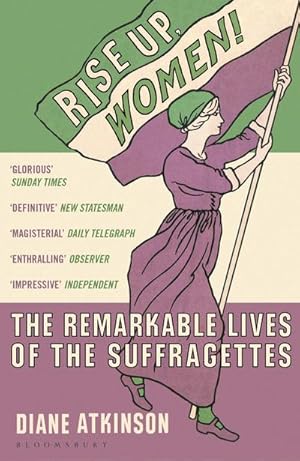 Bild des Verkufers fr Rise Up Women! : The Remarkable Lives of the Suffragettes zum Verkauf von AHA-BUCH GmbH